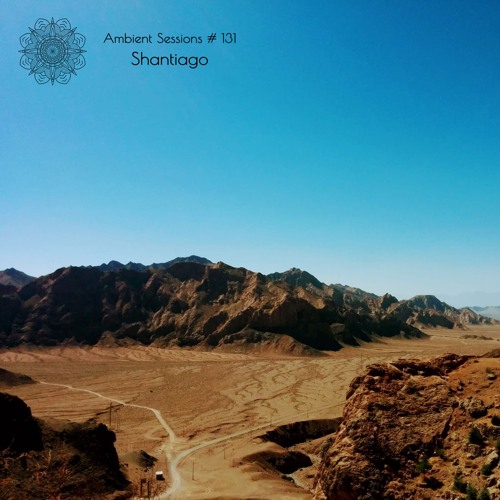 Shantiago – Ambient Sessions # 131