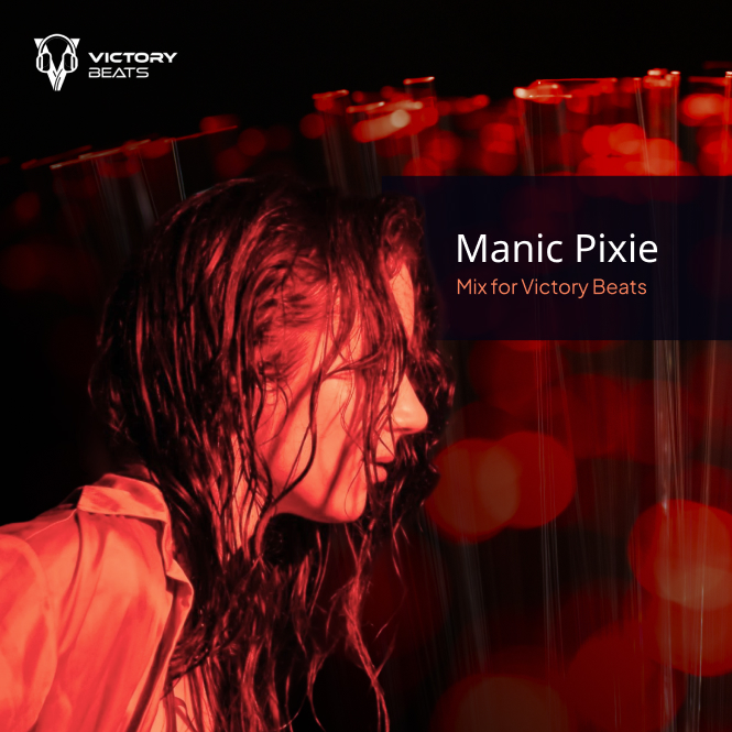 Manic Pixie – Mix for Victory Beats